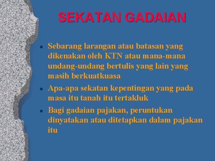 SEKATAN GADAIAN l l l Sebarang larangan atau batasan yang dikenakan oleh KTN atau