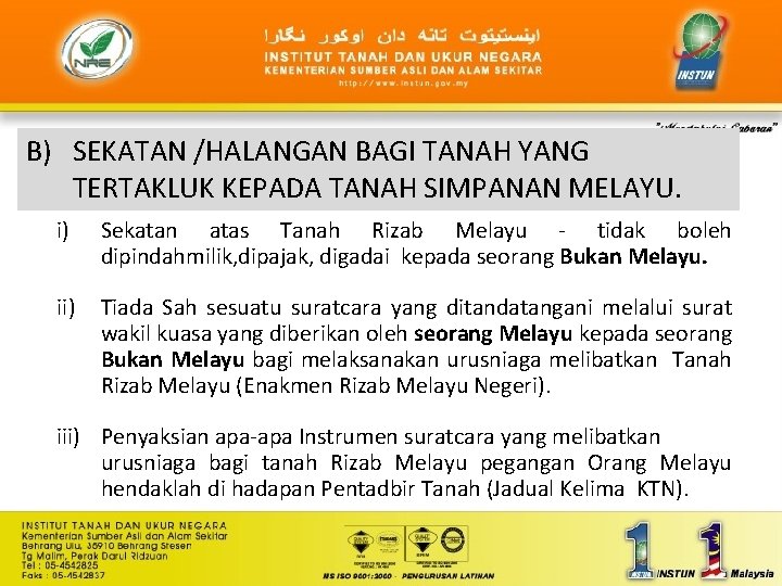 B) SEKATAN /HALANGAN BAGI TANAH YANG TERTAKLUK KEPADA TANAH SIMPANAN MELAYU. i) Sekatan atas