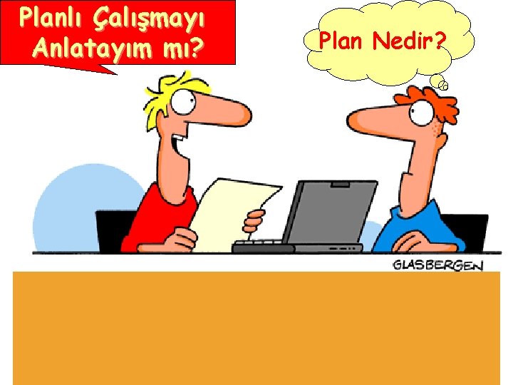 Planlı Çalışmayı Anlatayım mı? Plan Nedir? 16 