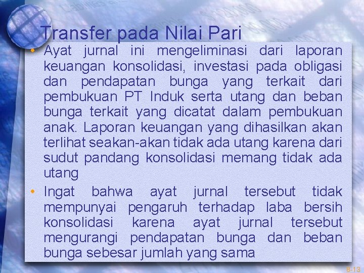 Transfer pada Nilai Pari • Ayat jurnal ini mengeliminasi dari laporan keuangan konsolidasi, investasi