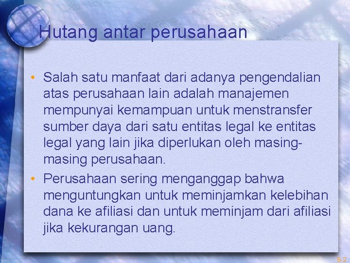 Hutang antar perusahaan • Salah satu manfaat dari adanya pengendalian atas perusahaan lain adalah