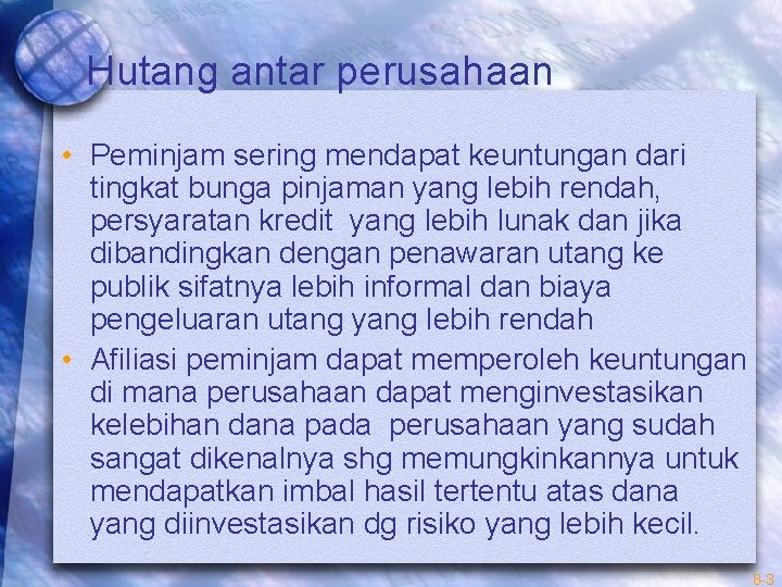 Hutang antar perusahaan • Peminjam sering mendapat keuntungan dari tingkat bunga pinjaman yang lebih