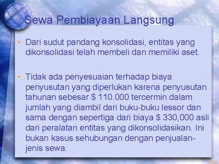 Sewa Pembiayaan Langsung • Dari sudut pandang konsolidasi, entitas yang dikonsolidasi telah membeli dan