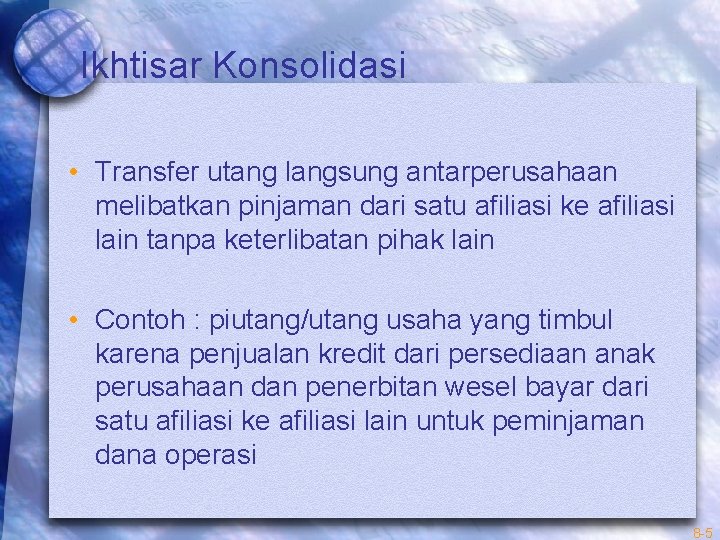 Ikhtisar Konsolidasi • Transfer utang langsung antarperusahaan melibatkan pinjaman dari satu afiliasi ke afiliasi