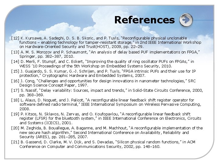 References [12] K. Kursawe, A. Sadeghi, D. S. B. Skoric, and P. Tuyls, “Reconfigurable