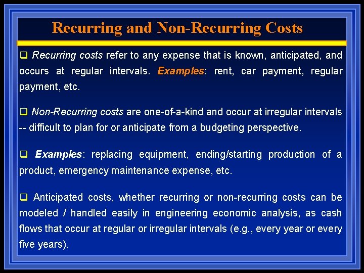 Recurring and Non-Recurring Costs q Recurring costs refer to any expense that is known,