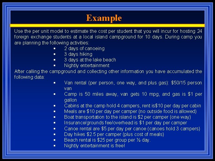 Example Use the per unit model to estimate the cost per student that you