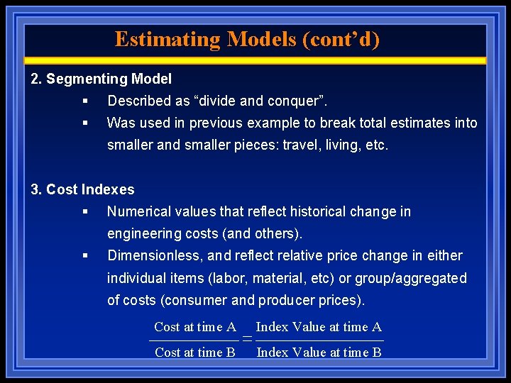 Estimating Models (cont’d) 2. Segmenting Model § Described as “divide and conquer”. § Was