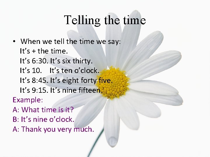 Telling the time • When we tell the time we say: It’s + the