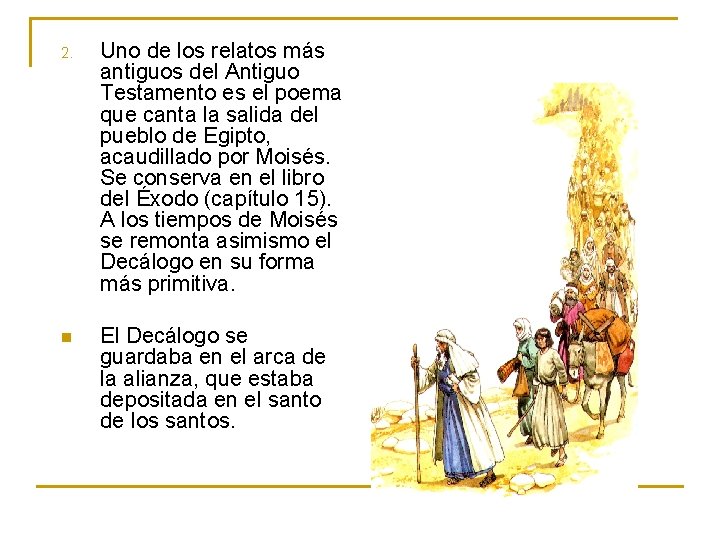 2. Uno de los relatos más antiguos del Antiguo Testamento es el poema que
