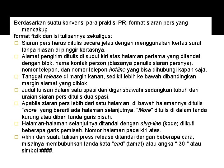 Berdasarkan suatu konvensi para praktisi PR, format siaran pers yang mencakup format fisik dan