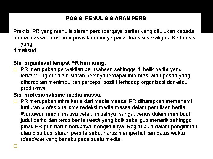 POSISI PENULIS SIARAN PERS Praktisi PR yang menulis siaran pers (bergaya berita) yang ditujukan