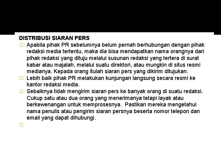 DISTRIBUSI SIARAN PERS � Apabila pihak PR sebelumnya belum pernah berhubungan dengan pihak redaksi