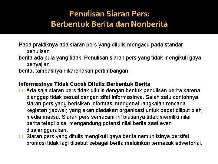 Penulisan Siaran Pers: Berbentuk Berita dan Nonberita Pada praktiknya ada siaran pers yang ditulis