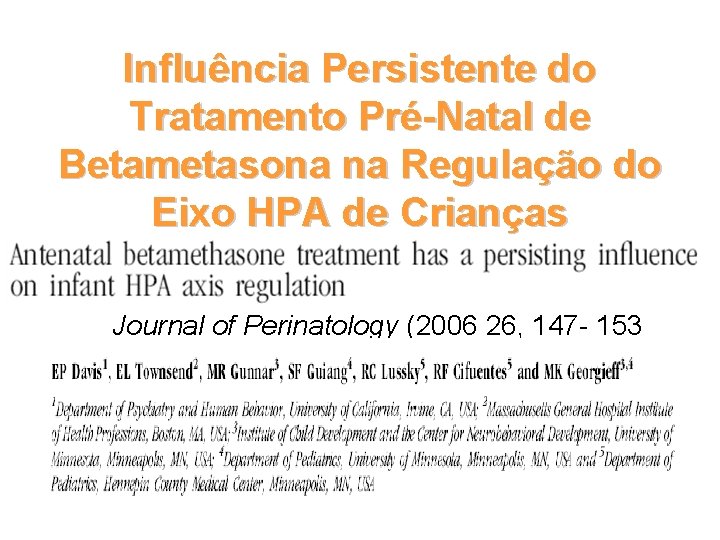 Influência Persistente do Tratamento Pré-Natal de Betametasona na Regulação do Eixo HPA de Crianças