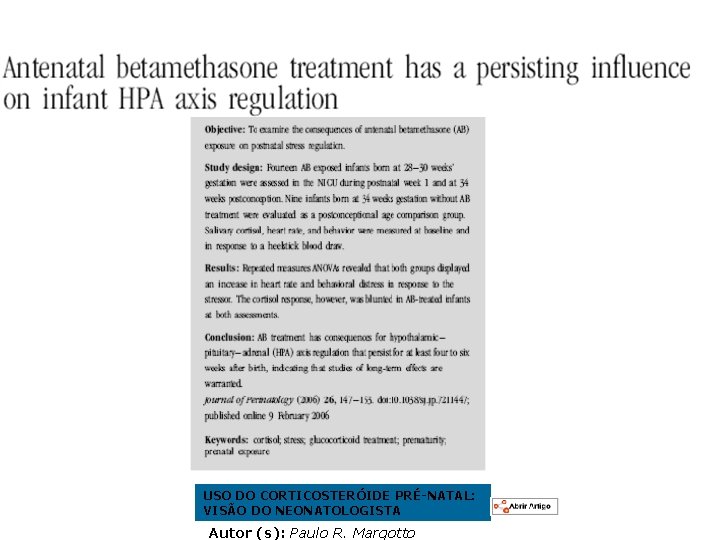 USO DO CORTICOSTERÓIDE PRÉ-NATAL: VISÃO DO NEONATOLOGISTA Autor (s): Paulo R. Margotto 