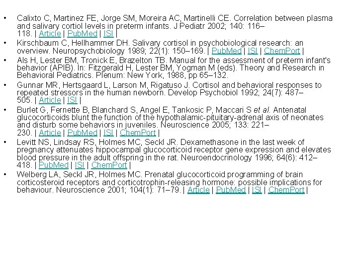  • • Calixto C, Martinez FE, Jorge SM, Moreira AC, Martinelli CE. Correlation