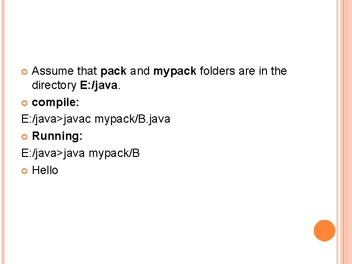 Assume that pack and mypack folders are in the directory E: /java. compile: E: