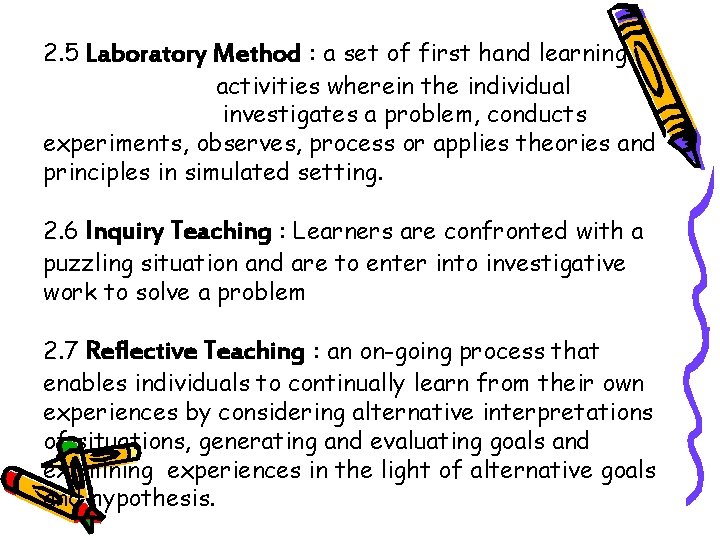 2. 5 Laboratory Method : a set of first hand learning activities wherein the
