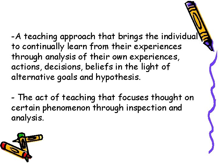 -A teaching approach that brings the individual to continually learn from their experiences through