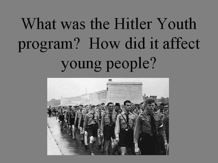 What was the Hitler Youth program? How did it affect young people? 