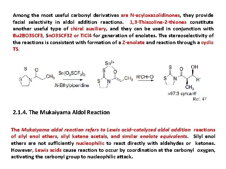 Among the most useful carbonyl derivatives are N-acyloxazolidinones, they provide facial selectivity in aldol