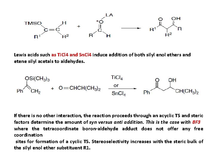 Lewis acids such as Ti. Cl 4 and Sn. Cl 4 induce addition of