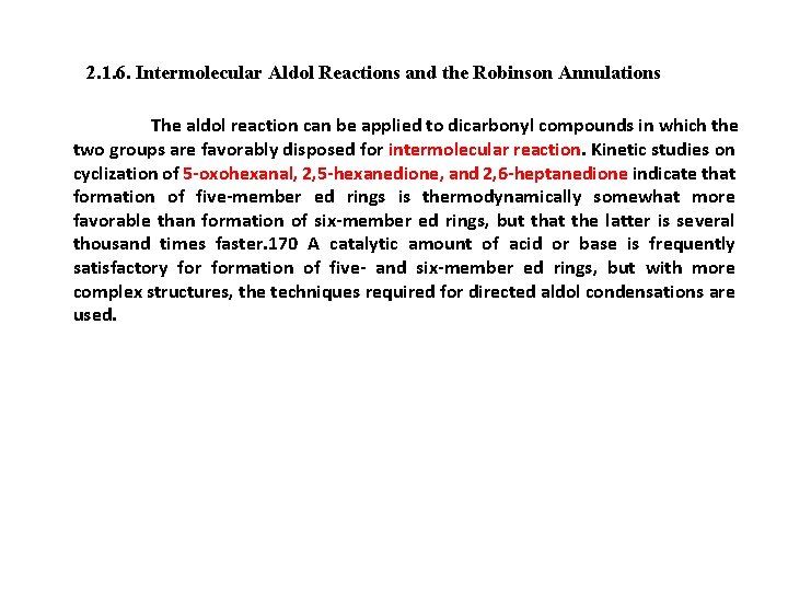 2. 1. 6. Intermolecular Aldol Reactions and the Robinson Annulations The aldol reaction can