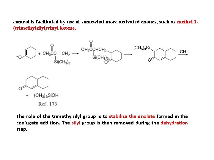 control is facilitated by use of somewhat more activated enones, such as methyl 1(trimethylsilyl)vinyl