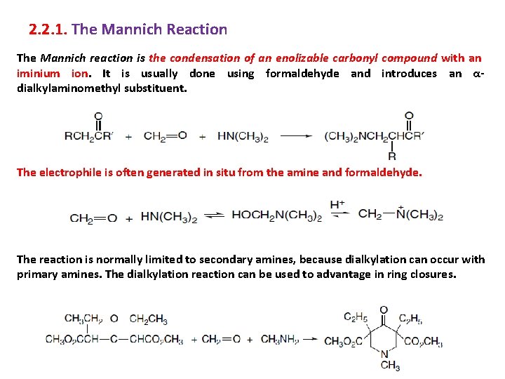 2. 2. 1. The Mannich Reaction The Mannich reaction is the condensation of an