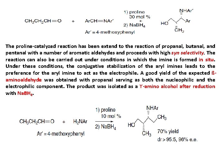 The proline-catalyzed reaction has been extend to the reaction of propanal, butanal, and pentanal