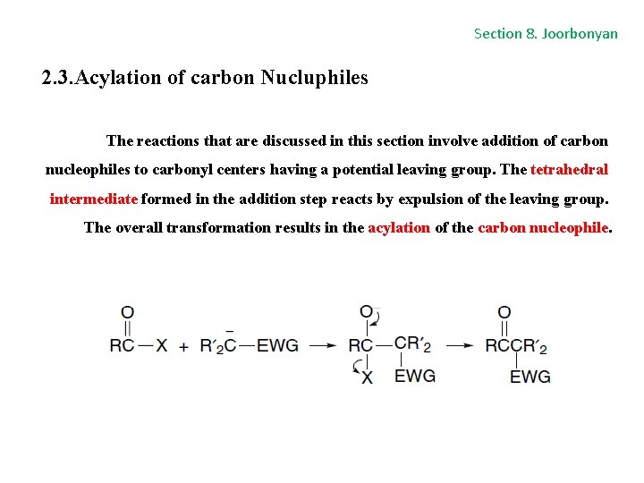 Section 8. Joorbonyan 2. 3. Acylation of carbon Nucluphiles The reactions that are discussed