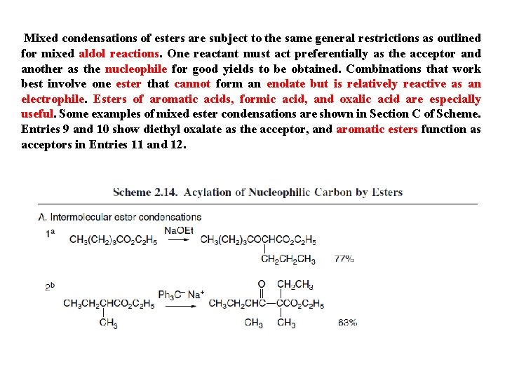 Mixed condensations of esters are subject to the same general restrictions as outlined for
