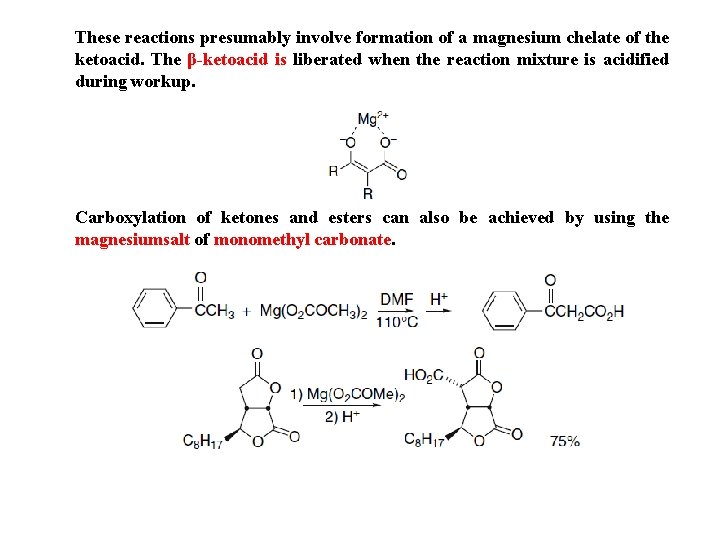 These reactions presumably involve formation of a magnesium chelate of the ketoacid. The β-ketoacid