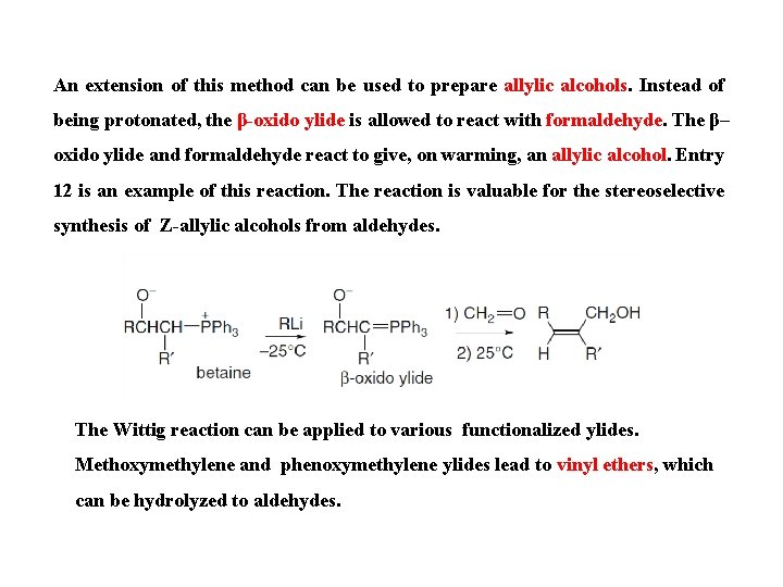 An extension of this method can be used to prepare allylic alcohols. Instead of