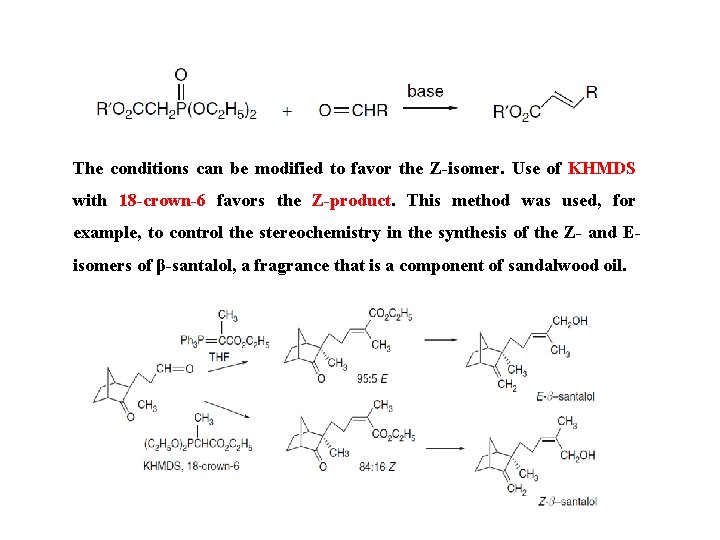 The conditions can be modified to favor the Z-isomer. Use of KHMDS with 18
