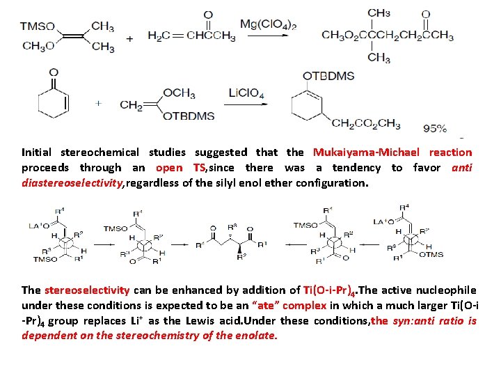 Initial stereochemical studies suggested that the Mukaiyama-Michael reaction proceeds through an open TS, since