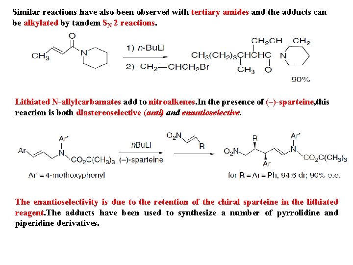 Similar reactions have also been observed with tertiary amides and the adducts can be