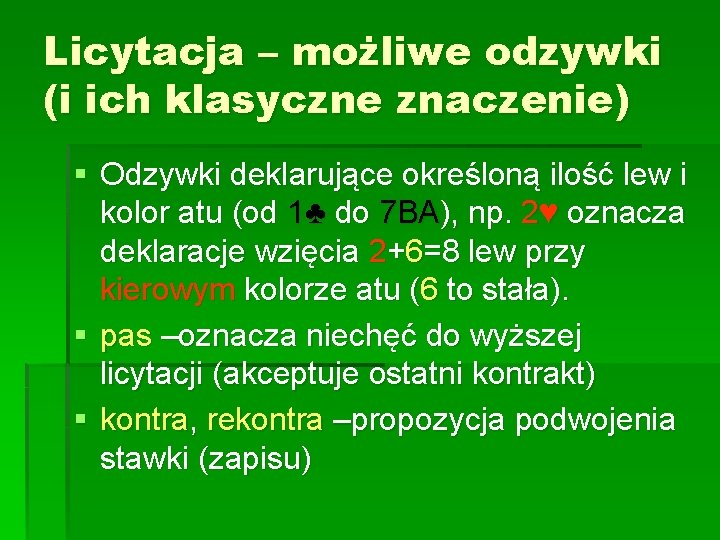 Licytacja – możliwe odzywki (i ich klasyczne znaczenie) § Odzywki deklarujące określoną ilość lew