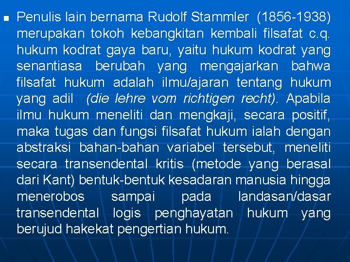 n Penulis lain bernama Rudolf Stammler (1856 -1938) merupakan tokoh kebangkitan kembali filsafat c.