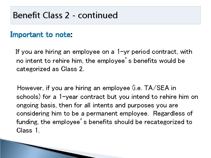 Benefit Class 2 - continued Important to note: If you are hiring an employee
