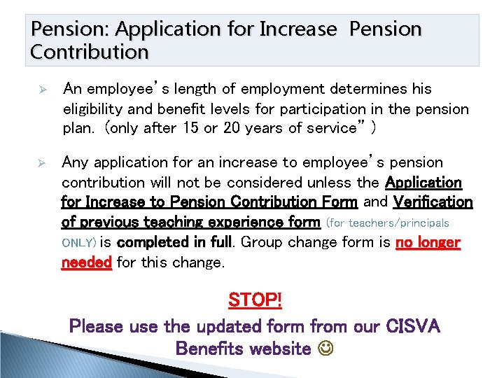 Pension: Application for Increase Pension Contribution Ø An employee’s length of employment determines his