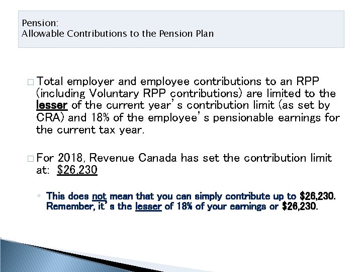 Pension: Allowable Contributions to the Pension Plan � Total employer and employee contributions to