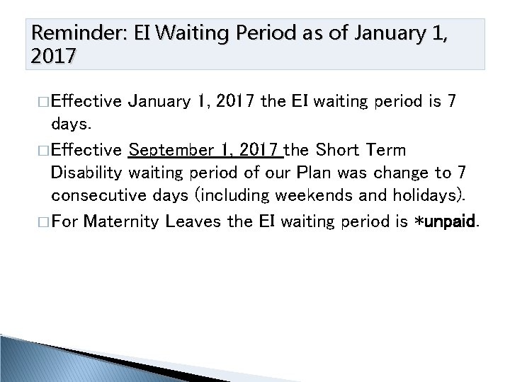 Reminder: EI Waiting Period as of January 1, 2017 � Effective January 1, 2017