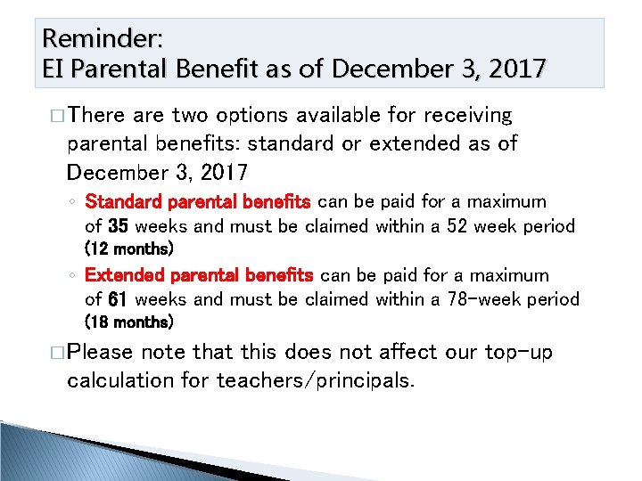 Reminder: EI Parental Benefit as of December 3, 2017 � There are two options