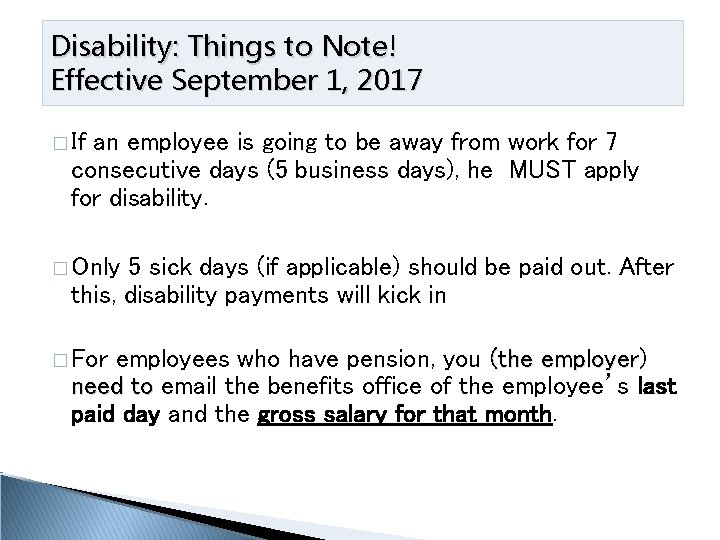 Disability: Things to Note! Effective September 1, 2017 � If an employee is going