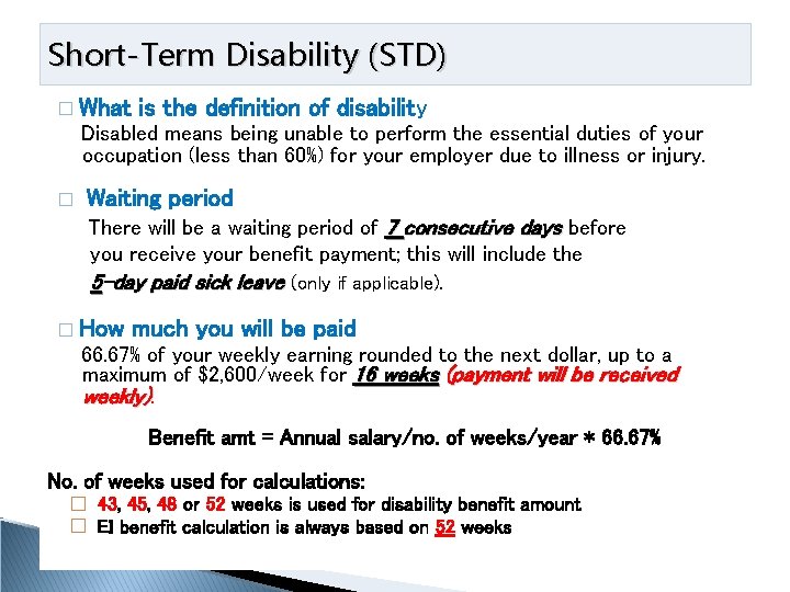 Short-Term Disability (STD) � What is the definition of disability Disabled means being unable
