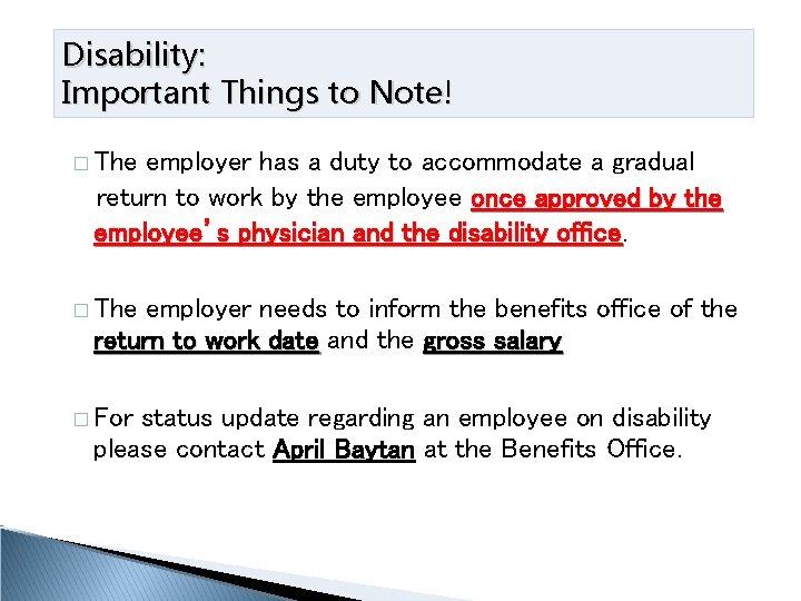 Disability: Important Things to Note! � The employer has a duty to accommodate a