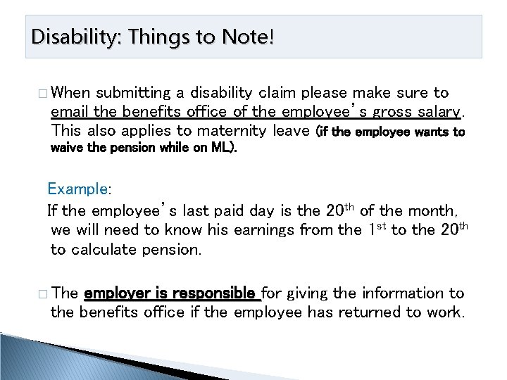 Disability: Things to Note! � When submitting a disability claim please make sure to