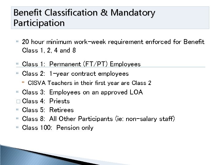 Benefit Classification & Mandatory Participation 20 hour minimum work-week requirement enforced for Benefit Class